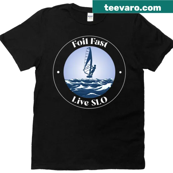T-shirt featuring the phrase 'Foil Fast Live Slo' with a wind foiling theme.