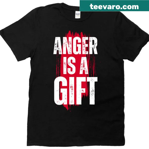 Funny T-shirt with the phrase 'Anger Is A Gift' in bold type.