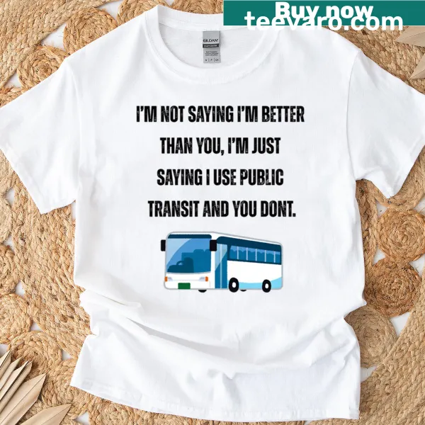 Sarcastic public transit tee with bold text