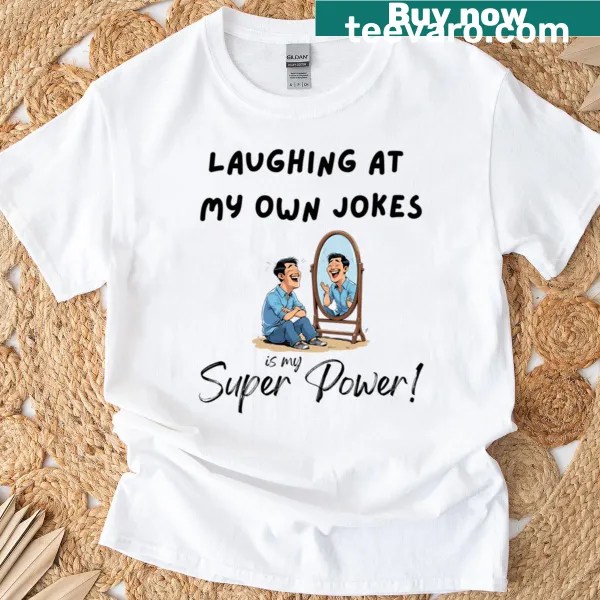 Playful T-shirt declaring, "I'm Too Funny"
