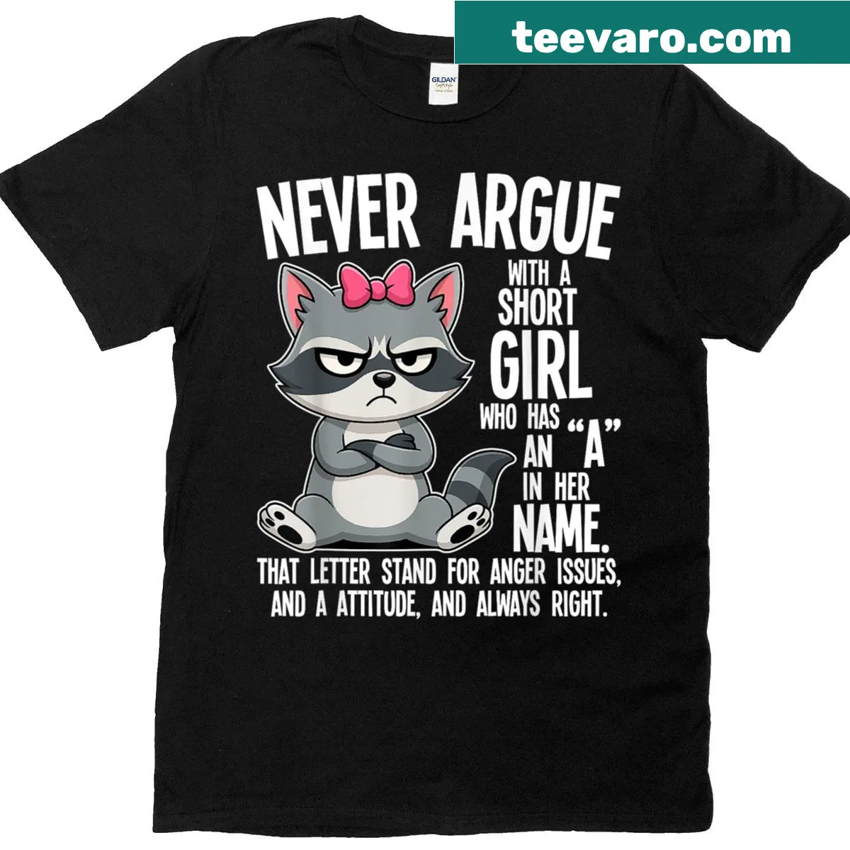 Sarcastic T-shirt stating 'Never argue with a short girl who has an A in her name' — on a men's t-shirt