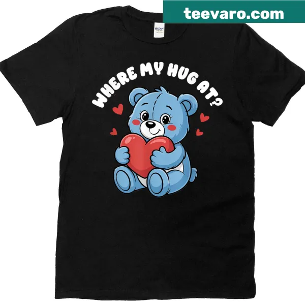 Cute teddy bear t-shirt with 'Where My Hug At' text