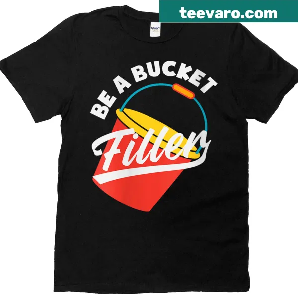 Inspirational t-shirt for women with 'Be A Bucket Filler' message