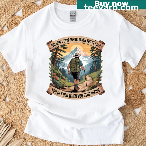 Inspirational text about hiking at any age on a t-shirt
