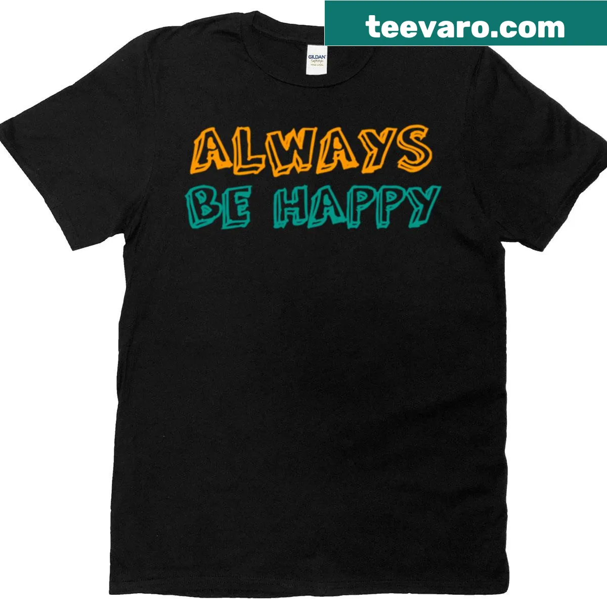 T-shirt with uplifting message 'Always Be Happy' for positive vibes — on a men's t-shirt