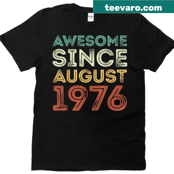Vintage birthday t-shirt saying 'Awesome Since August 1976'