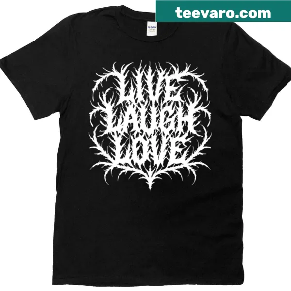 Ironic death metal logo T-shirt with 'Live Laugh Love' theme