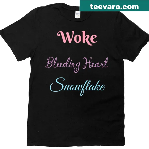 Sarcastic t-shirt with 'Woke Bleeding Heart Snowflake' slogan