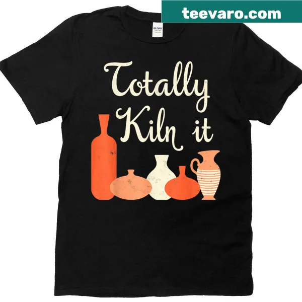 Vintage pottery humor t-shirt with 'Totally Kiln It' text