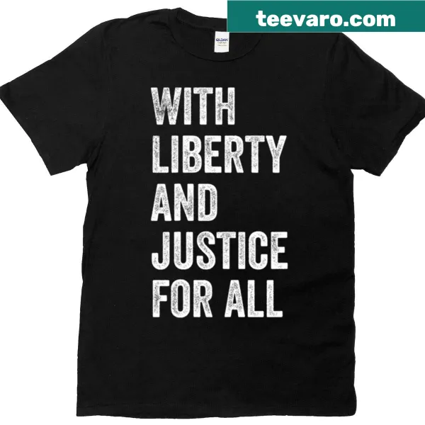 Text t-shirt featuring 'With Liberty And Justice For All'