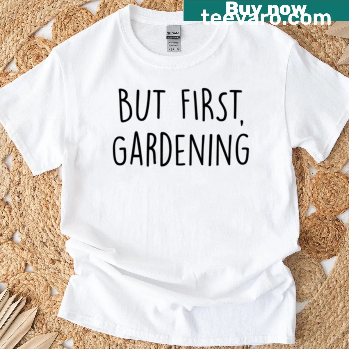 But First Gardening motivational graphic t-shirt — on a men's t-shirt