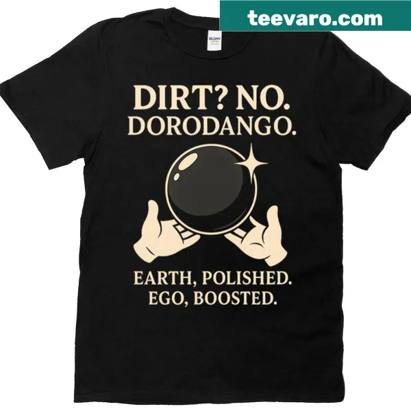 Playful t-shirt with bold text celebrating the dorodango art of mud polishing