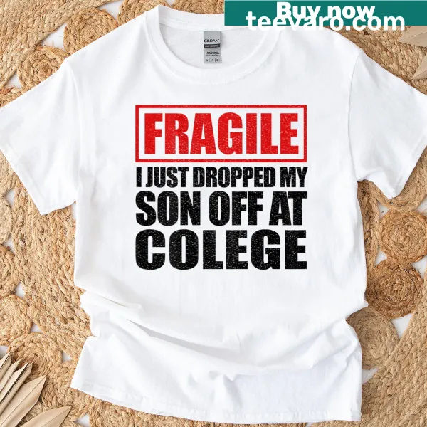 T-shirt for moms about dropping sons off at college