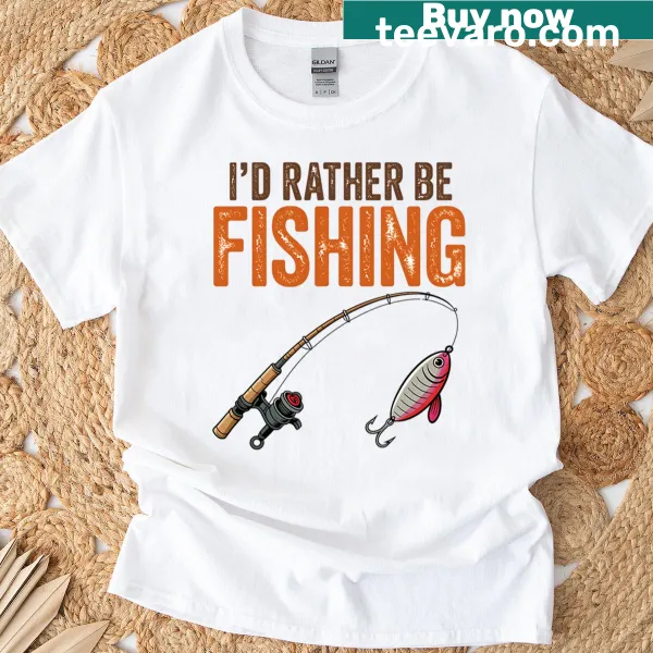T-shirt with 'I'd Rather Be Fishing' text for anglers