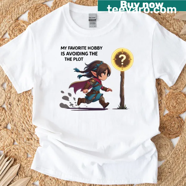 Funny RPG-themed t-shirt stating 'My Favorite Hobby Is Avoiding The Plot'