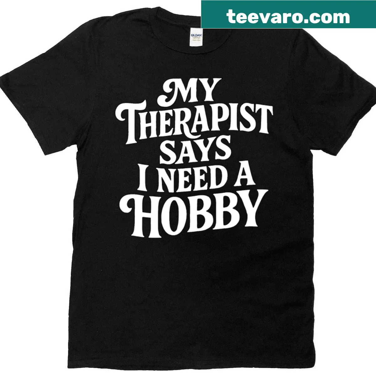 My Therapist Says I Need A Hobby t-shirt with sarcastic text — on a men's t-shirt