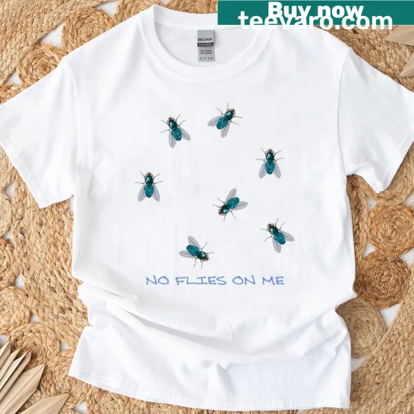 T-shirt with humorous text 'No Flies On Me'