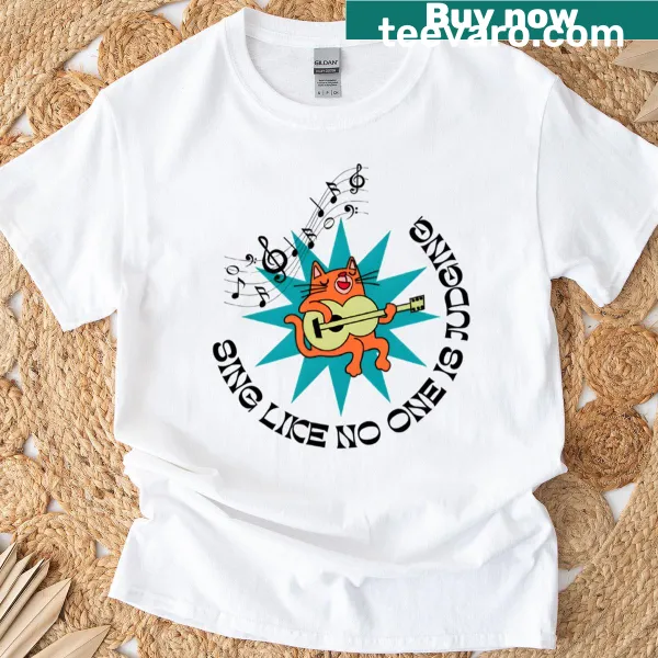 T-shirt with the phrase 'Sing Like No One Is Judging' in bold typography