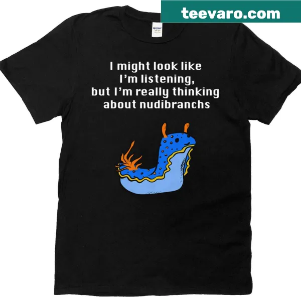Oversized t-shirt with the phrase 'Thinking About Nudibranchs' in white text.