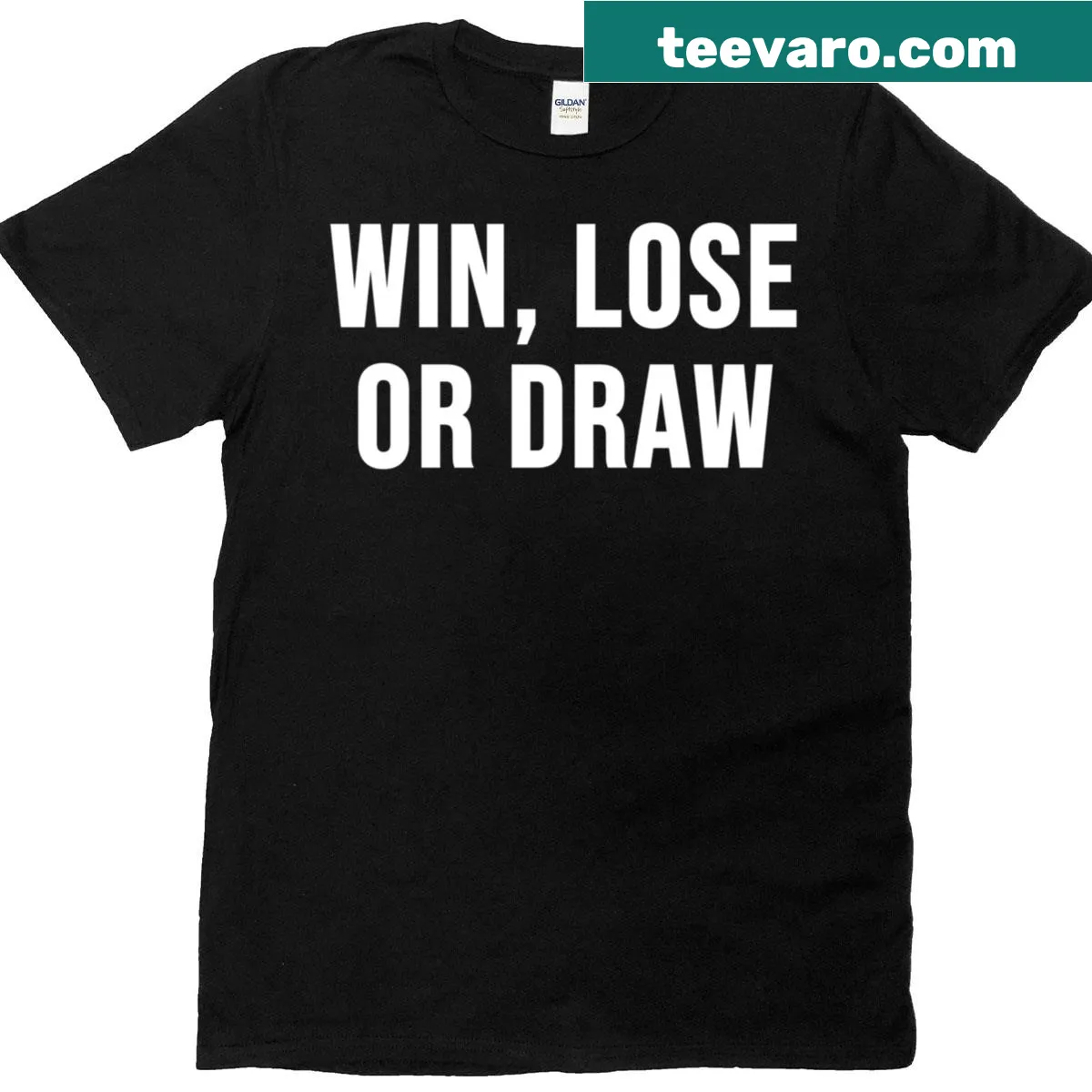 Casual t-shirt with 'Win Lose Or Draw' quote — on a men's t-shirt