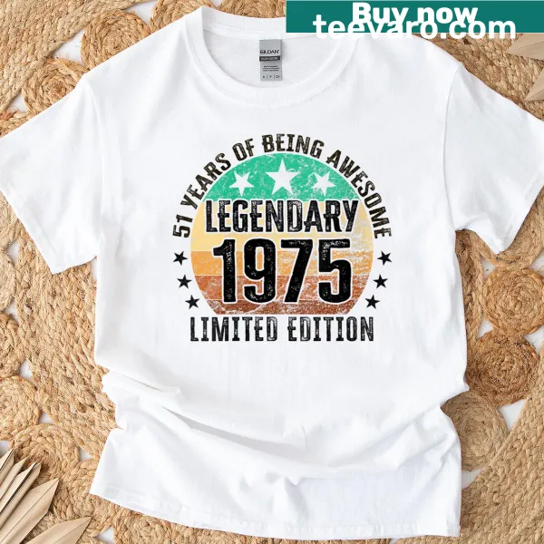 Limited Edition 51th Birthday t-shirt for women, stating 'Legendary Since 1975'