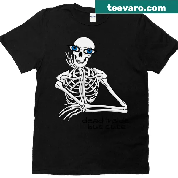 Typography tee with the phrase 'Dead Inside But Cute'