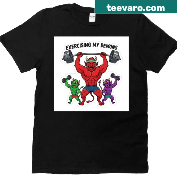 T-shirt with the phrase 'Exercising My Demons' for gym enthusiasts.