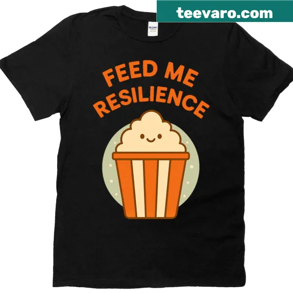 Cute popcorn illustration t-shirt with feed me resilience text