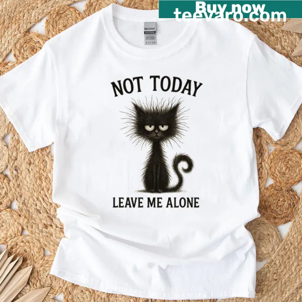 Funny t-shirt with a grumpy cat and the phrase Not Today Leave Me Alone