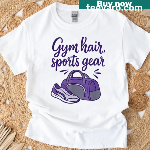 Humorous gym hair design for sports moms on a casual t-shirt