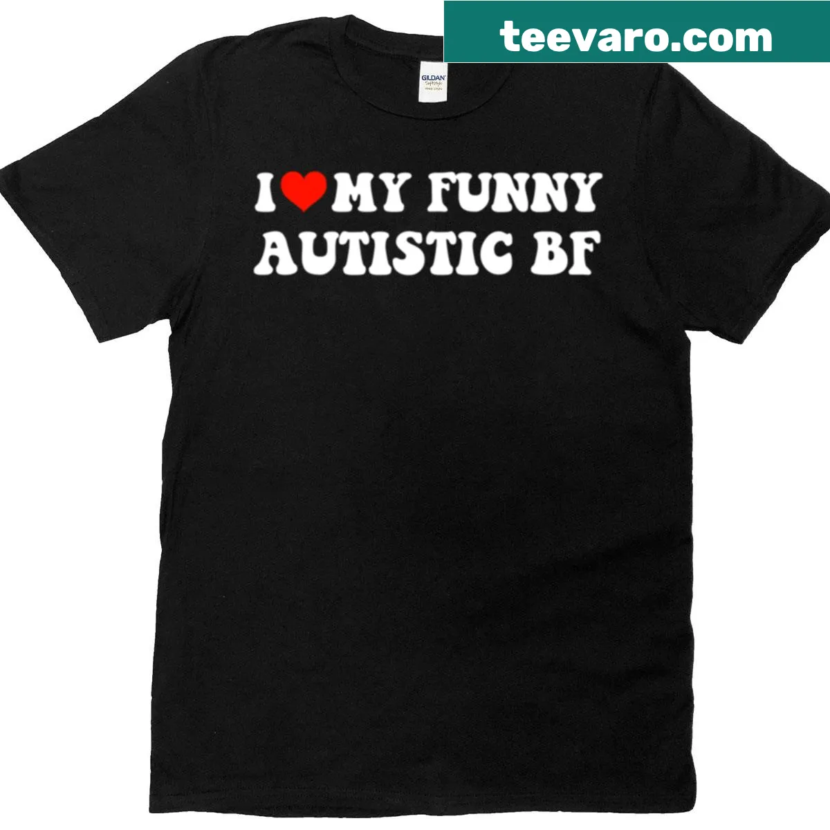 Text 'I Love My Funny Autistic Boyfriend' on a t-shirt — on a men's t-shirt