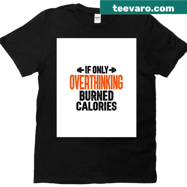 Graphic T-shirt about overthinking and calories