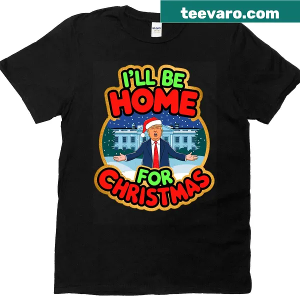 T-shirt with the words I'll Be Home for Christmas