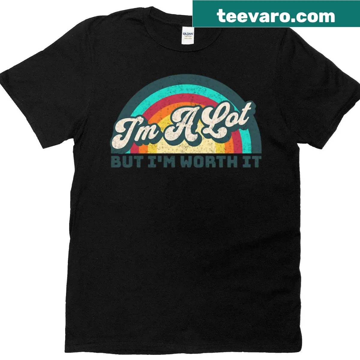 T-shirt with 'I'm A Lot But I'm Worth It' text in rainbow colors — on a men's t-shirt