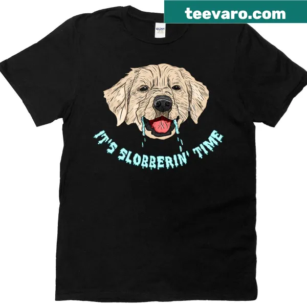 Funny T-shirt with a golden retriever illustration and the text 'It's Slobberin Time'