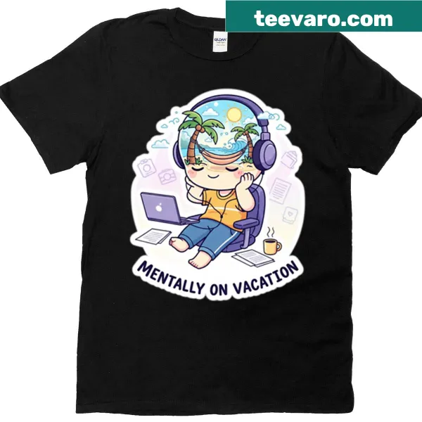 Playful typography proclaiming 'Mentally On Vacation' on a T-shirt