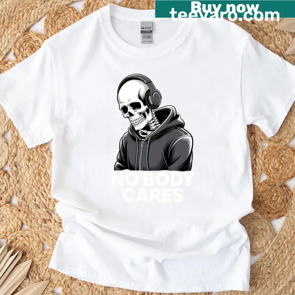 T-shirt with bold text saying No Body Cares