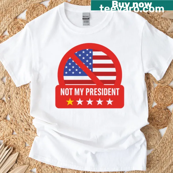 Bold graphic tee saying "Not My President" for political expression