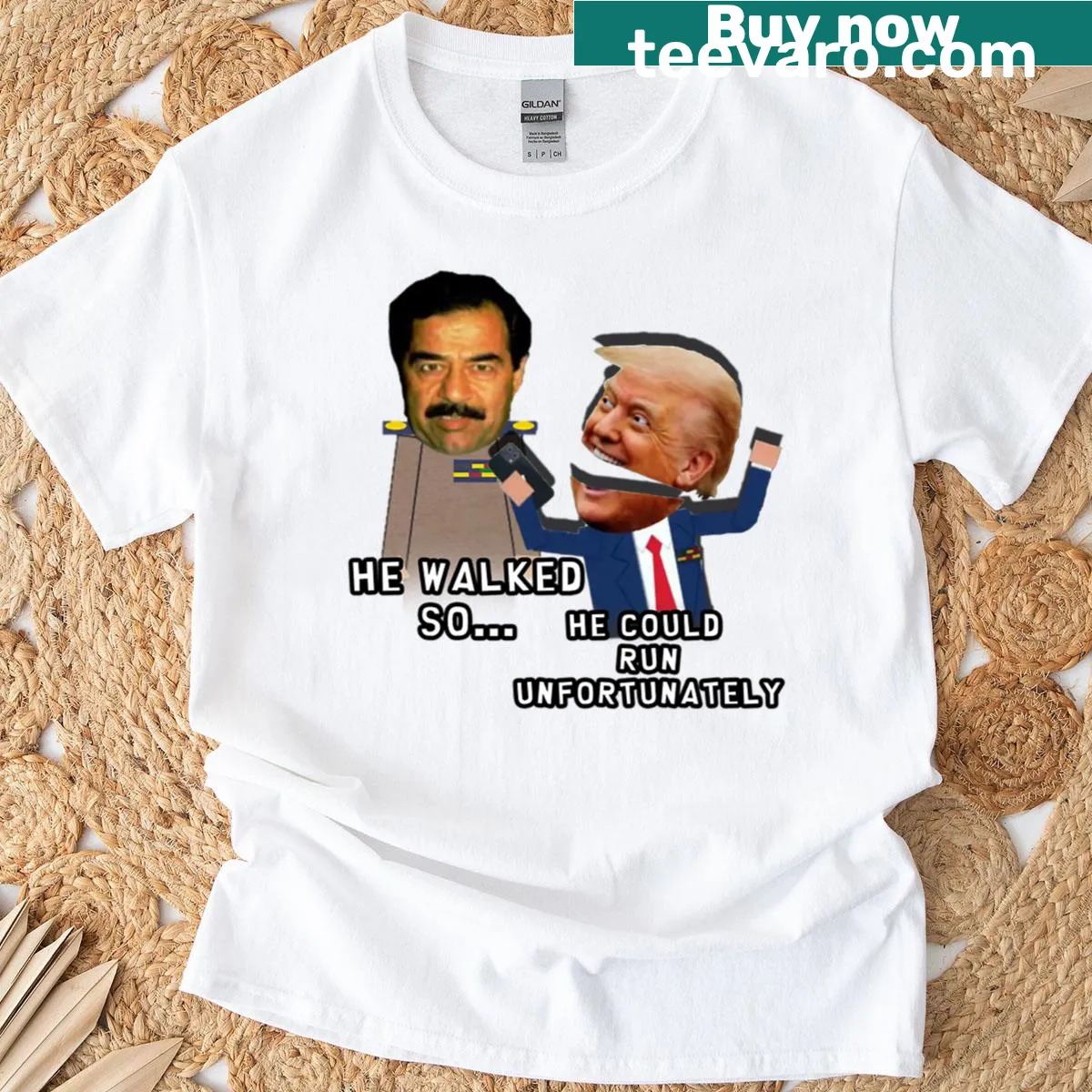 Meme T-shirt with bold text referencing Saddam and Trump — on a men's t-shirt