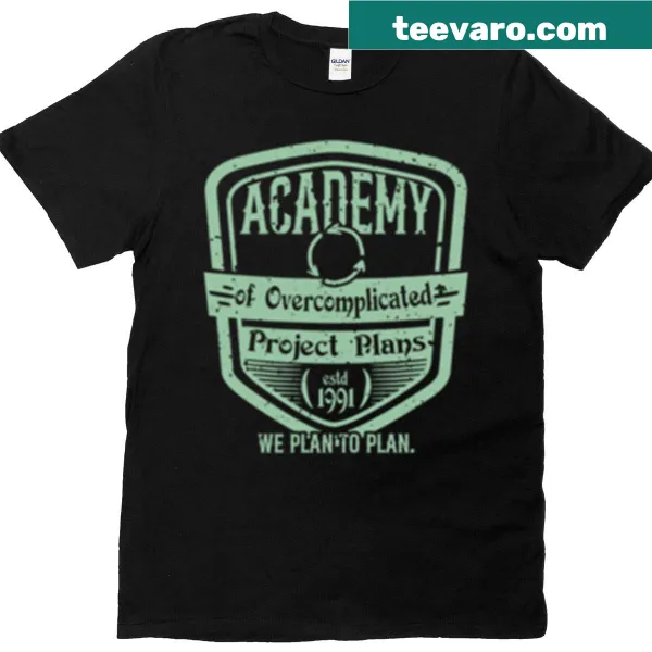 Oversized T-shirt with a humorous quote about project planning