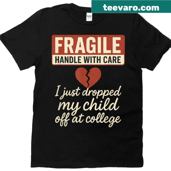 Funny t-shirt about college drop-off experiences for parents