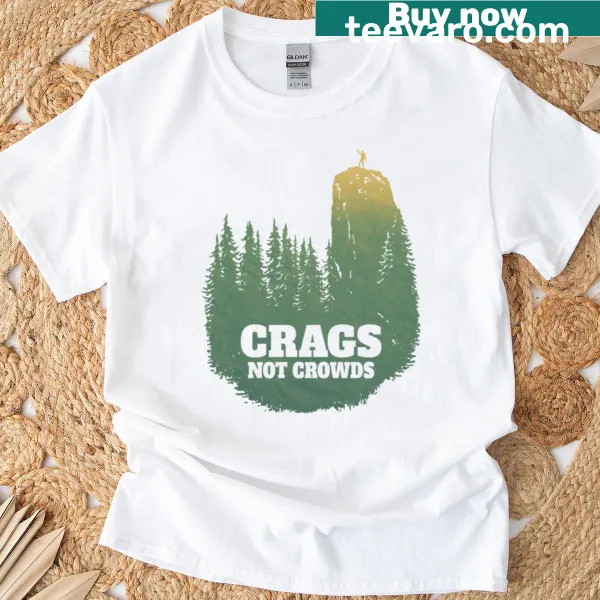 Bold typography saying 'Crags Not Crowds' on a mountain climbing T-shirt