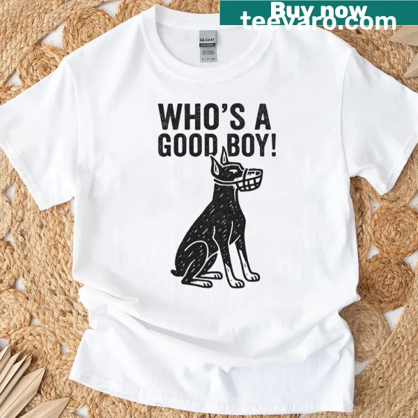 Distressed Dobermann doodle with text 'Who's a good boy?' on t-shirt