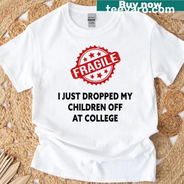 Mom T-shirt featuring the text about dropping kids off at college