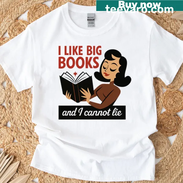Oversized t-shirt with the humorous quote about big books