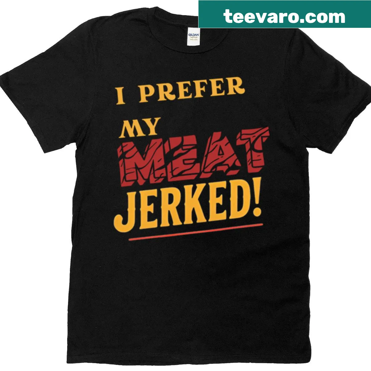 Funny t-shirt with text about preferring jerked meat — on a men's t-shirt