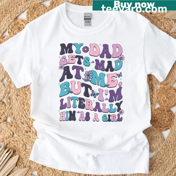 Funny typography t-shirt about dad and daughter resemblance