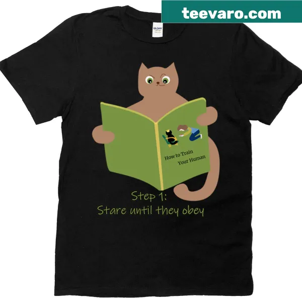 Funny T-shirt with the advice 'How To Train Your Human: Step 1 Stare'