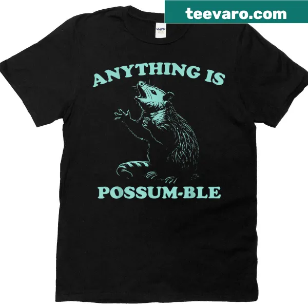 Funny motivational t-shirt featuring the phrase 'Anything Is Possumble'