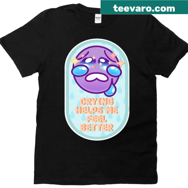 T-shirt with a comforting slogan about crying and emotional healing.